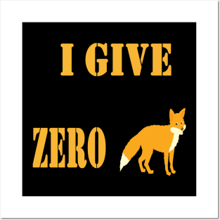 I give zero fox Posters and Art